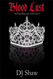 Paranormal Romance Freebies: Blood Lust (The Pink Rhinestone Tiara Series Book #1) by DJ Shaw